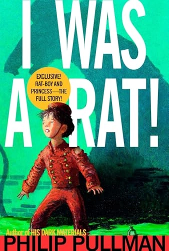 I Was a Rat!; Philip Pullman; 2002