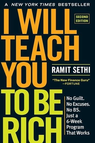 I will teach you to be rich : No Guilt. No Excuses. No BS. Just a 6-week program that works; Ramit Sethi; 2019