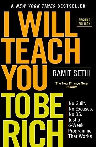 I will teach you to be rich : no guilt, no excuses, no BS - just a 6-week programme that works; Ramit Sethi; 2020
