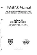 IAMSAR Manual: International Aeronautical and Maritime Search and Rescue Manual, Volym 3IAMSAR Manual: International Aeronautical and Maritime Search and Rescue Manual, International Maritime OrganizationVolym 3 av International aeronautical and maritime search and rescue manual : IAMSAR manual / IMO; ICAO; International Maritime Organization; 2007