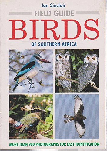 Ian Sinclair's field guide to the birds of Southern Africa; Ian Sinclair; 1994