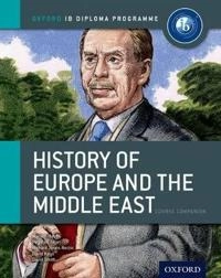 IB History of Europe and the Middle East Course Book: Oxford IB Diploma Programme; Habibi Mariam, Jafari Peyman, Jones-Nerzic Richard, Keys David, David Smith; 2012