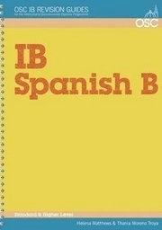 IB Spanish B Standard and Higher Level; Thania Moreno Troya, Helena Matthews; 2010