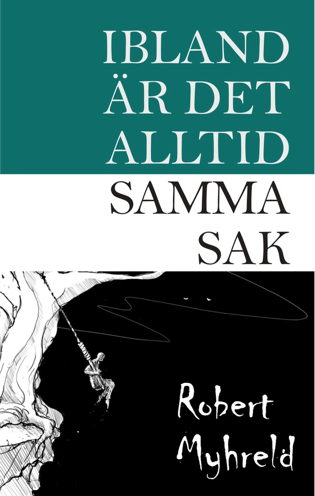 Ibland är det alltid samma sak; Robert Myhreld; 2024