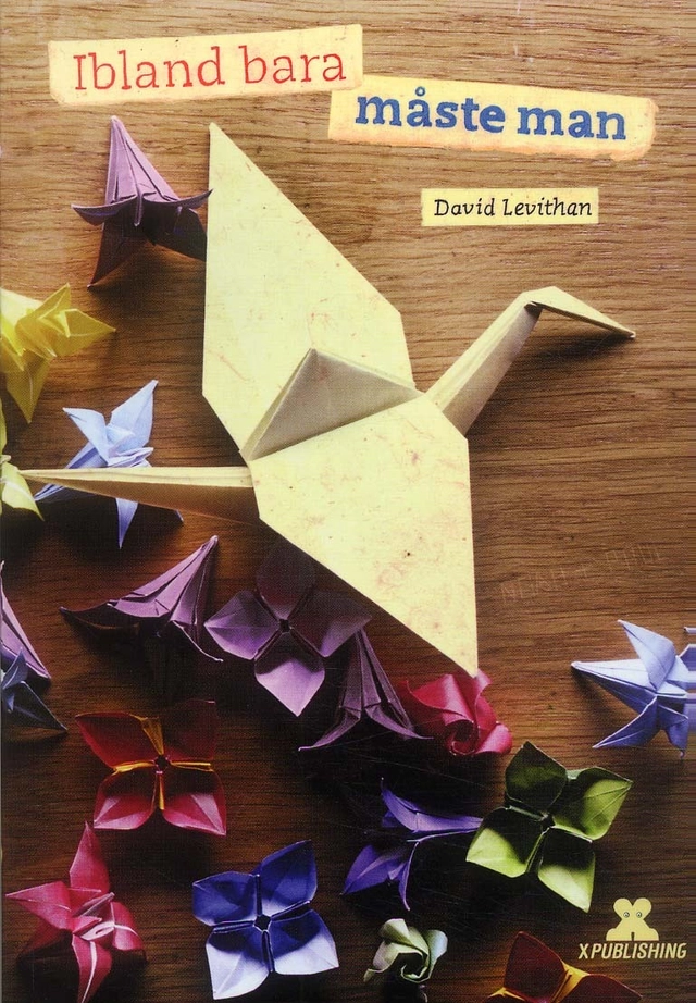 Ibland bara måste man; David Levithan; 2007
