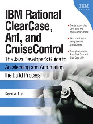 IBM Rational ClearCase, Ant, and CruiseControl : the Java developer's guide to accelerating and automating the build process [Elektronisk resurs]; Lee Kevin A.; 2006