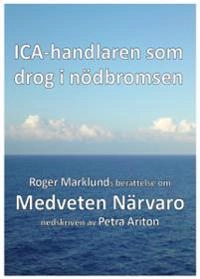 ICA-handlaren som drog i nödbromsen; Petra Ariton, Roger Marklund; 2012