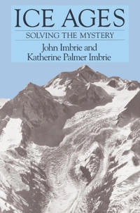Ice ages : solving the mystery; John Imbrie; 1986