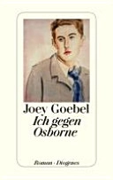 Ich gegen Osborne: Roman; Joey Goebel; 2013