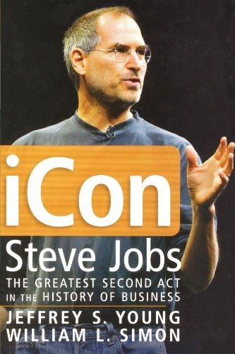 iCon Steve Jobs: The Greatest Second Act in the History of Business; Jeffrey S. Young, William L. Simon; 2006