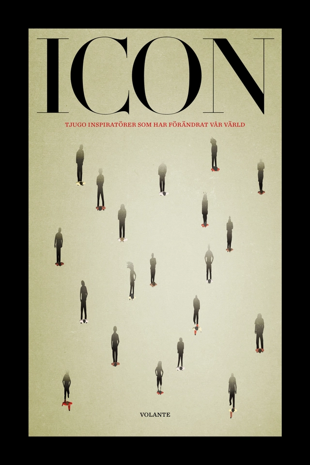 ICON : tjugo inspiratörer som förändrat vår värld; Joel Persson, Peter Smirnakos; 2016