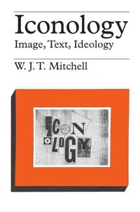 Iconology : image, text, ideology; Mitchell; 1986