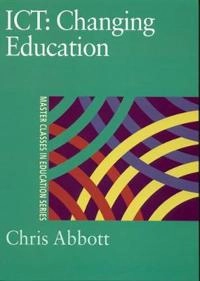 ICT : changing education; Chris Abbott; 2001