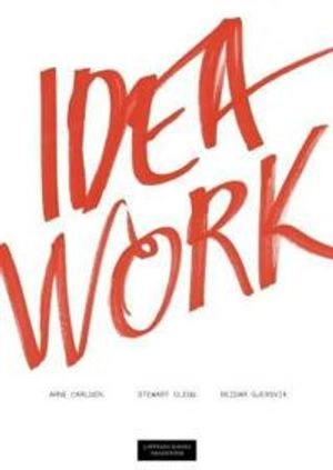 Idea work; Reidar Gjersvik, Stewart Clegg, Arne Carlsen; 2012