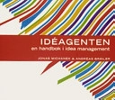 Idéagenten : en handbok i idea management; Jonas Michanek; 2004