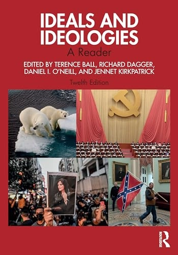 Ideals and Ideologies; Terence Ball, Richard Dagger, Daniel I O'Neill, Jennet Kirkpatrick, Richard Dagger; 2024