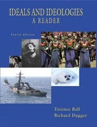 Ideals and ideologies : a reader; Terence Ball, Richard Dagger; 2002