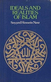 Ideals and realities of Islam; Seyyed Hossein Nasr; 1975