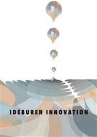 Idéburen innovation : nyskapande lösningar på organisatoriska och samhälleliga behov; Malin Lindberg; 2017