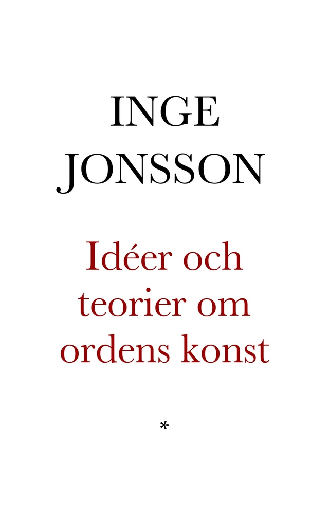 Idéer och teorier om ordens konst : från Platon till strukturalismen; Inge Jonsson; 1978