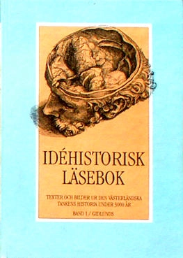 Idéhistorisk läsebok : texter och bilder ur den västerländska tankens historia under 3000 år; 1982