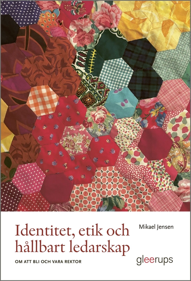 Identitet, etik och hållbart ledarskap : om att bli och vara rektor; Mikael Jensen; 2026
