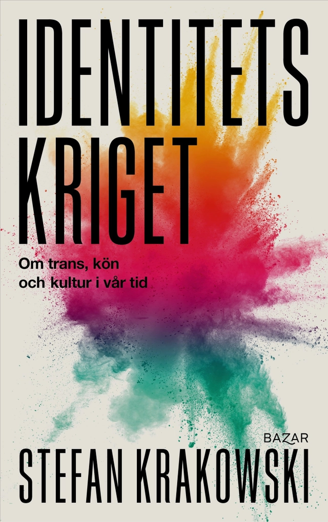 Identitetskriget : om trans, kön och kultur i vår tid; Stefan Krakowski; 2025