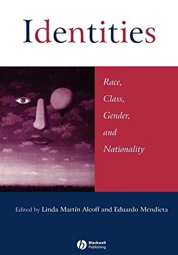 Identities - race, class, gender and nationality; Eduardo Mendieta; 2002