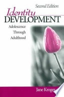 Identity development : adolescence through adulthood; Jane Kroger; 2006