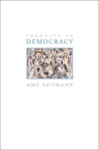 Identity in Democracy [Elektronisk resurs]; Amy Gutmann; 2004