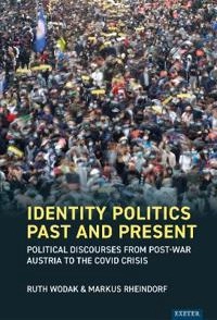 Identity politics past and present : political discourses from post-war Austria to the COVID crisis; Ruth Wodak; 2022