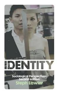 Identity: Sociological Perspectives; Stephanie Lawler; 2013