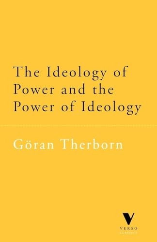 Ideology of Power and the Power of Ideology; Göran Therborn; 1999