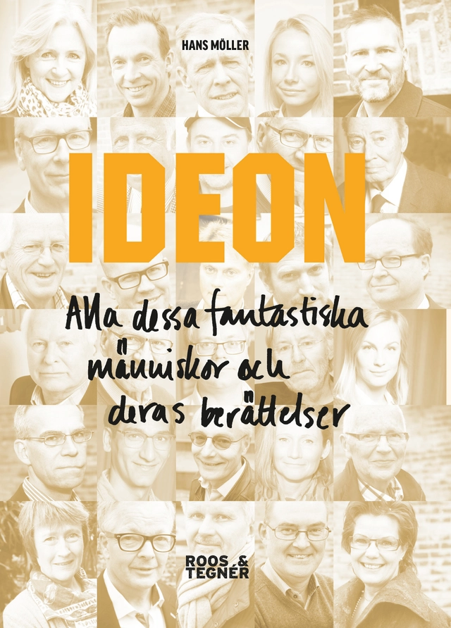 IDEON : alla dessa fantastiska människor och deras berättelser; Hans Möller; 2015
