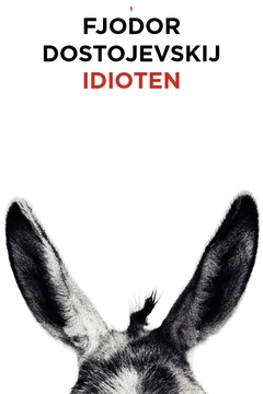 Idioten; Fjodor Dostojevskij; 2014