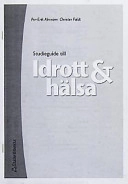 Idrott & hälsa- studieguide; Christer Fäldt, Per-Erik Almvärn; 2002