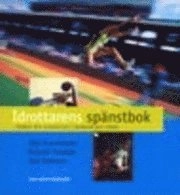 Idrottarens spänstbok : spänst och elasticitet i muskler och senor; Ulla Svantesson; 2001