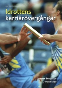 Idrottens karriärövergångar; Sverker Bengtsson, Johan Fallby; 2011