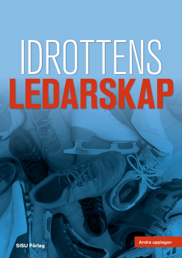 Idrottens ledarskap; Göran Ahrne, Göran Kenttä, Cecilia Åkesdotter; 2023
