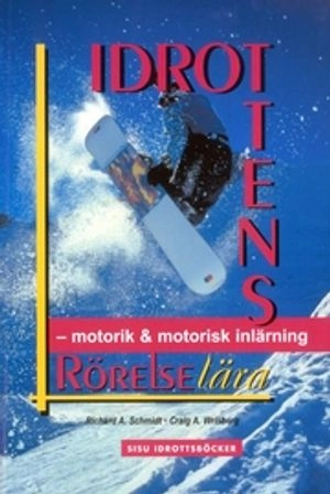 Idrottens rörelselära : motorik och motorisk inlärning; Richard A. Schmidt; 2001