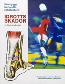 Idrottsskador - förebygga, behandla & rehabilitera; Roald Bahr, Sverre Maehlum; 2004