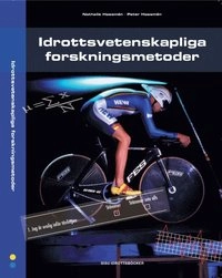 Idrottsvetenskapliga forskningsmetoder; Nathalie Hassmén, Peter Hassmén; 2008