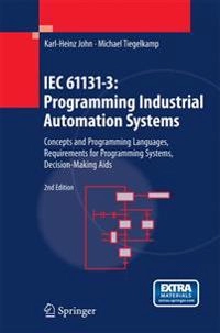 IEC 61131-3: Programming Industrial Automation Systems; Karl Heinz John, Michael Tiegelkamp; 2014