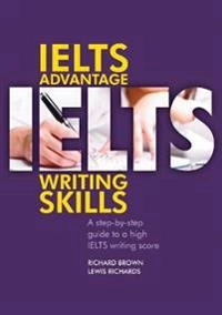 IELTS Advantage - Writing Skills; Richard Brown; 2011