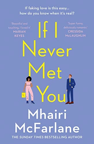 If I Never Met You; Mhairi McFarlane; 2020