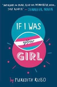 If I was your girl; Meredith Russo; 2016