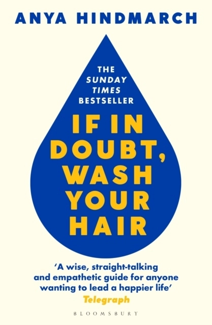 If In Doubt, Wash Your Hair; Anya Hindmarch; 2022
