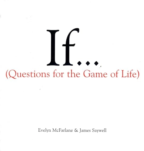 If..., Volume 1: (Questions For The Game of Life)Volym 1 av If Series; Evelyn McFarlane, James Saywell; 1995