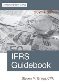 IFRS GuidebookAccountingTools Series; Steven M. Bragg; 2020