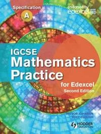 IGCSE Mathematics for Edexcel Practice Book; Trevor Johnson, Tony Clough; 2011